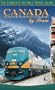 Canada by Train: The Complete VIA Rail Travel Guide