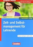 Produkt-Bild: Scriptor Praxis - Unterrichten: Zeit- und Selbstmanagement f&uuml;r Lehrende: Sekundarstufe I und II. Buch mit Kopiervorlagen