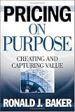 Pricing on Purpose: Creating and Capturing Value
