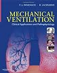 Mechanical Ventilation: Clinical Applications and Pathophysiology