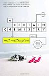 A Certain Chemistry: A Novel