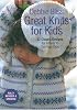 Great Knits for Kids: 27 Classic Designs for Infants to Ten-Year-Olds