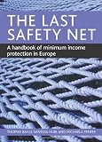 The last safety net : a handbook of minimum income protection in Europe