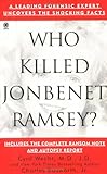 Who Killed Jonbenet Ramsey?: A Leading Forensic Expert Uncovers the Truth (Onyx True Crime)