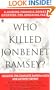 Who Killed Jonbenet Ramsey? (Onyx True Crime)