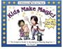 Kids Make Magic!: The Complete Guide to Becoming an Amazing Magician (Quick Starts for Kids!)