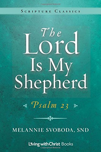 The Lord Is My Shepherd: Psalm 23 (Scripture Classics Series)