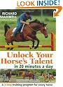 Unlock Your Horse's Talent: In 20 Minutes a Day - A Three Step Training Program for Every Horse