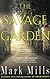 The Savage Garden [Paperback]