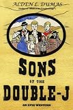 SONS OF THE DOUBLE-J: AN EPIC WESTERN