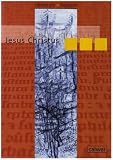 Oberstufe Religion Neu - Jesus Christus - Sch&uuml;lerheft - Gerhard B&uuml;ttner, Hanna Roose, Friedrich Spaeth