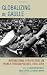 Globalizing De Gaulle: International Perspectives on French Foreign Policies, 1958-1969 (The Harvard Cold War Studies) (Harvard Cold War Studies Book Series)
