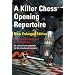 A Killer Chess Opening Repertoire