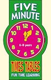 Five Minute Times Tables (Fun Time Learning)