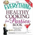 The Everything Healthy Cooking for Parties Book (Delicious, Guilt-free Foods All Your Guests Will Love!) (The Everything Series) (Paperback)