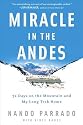 Miracle in the Andes: 72 Days on the Mountain and My Long Trek Home