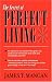The Secret of Perfect Living
