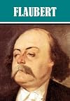 The Essential Gustave Flaubert Collection