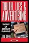 Truth, Lies, and Advertising: The Art of Account Planning