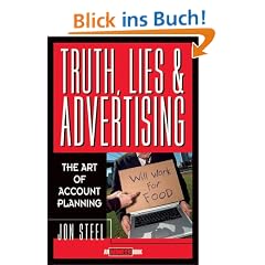 Truth, Lies, and Advertising: The Art of Account Planning (Adweek Magazine)