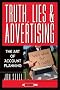 Truth, Lies, and Advertising: The Art of Account Planning