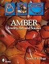 Amber: Jewelry, Art, & Science