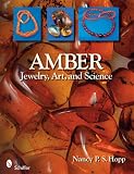 Amber: Jewelry, Art, & Science