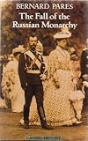 The fall of the Russian monarchy : a study of the evidence