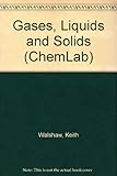 Gases, liquids and solids