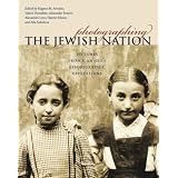 PhotographingtheJewishNation:PicturesfromS.An-sky'sEthnographicExpeditions(TauberInstitutefortheStudyofEuropeanJewrySeries)