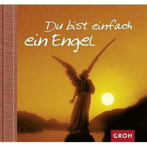 Du bist einfach ein Engel