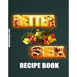 Better Sex Recipe Book