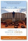 Not a Drop to Drink: America's Water Crisis (and What You Can Do)