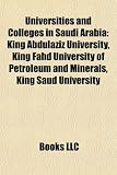 Universities and Colleges in Saudi Arabia: King Abdulaziz University, King Fahd University of Petroleum and Minerals, King Saud University