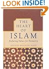 The Heart of Islam: Enduring Values for Humanity