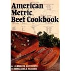 American Metric Beef Cookbook: 101 Favorite Beef Recipes: Metric and U.S. Measures (1976... by  Reba Staggs, Gay Starrak, Beef Industry Council, and National Livestock and Meat Board