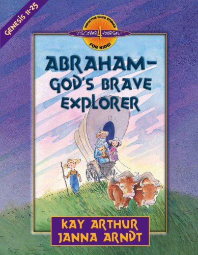 Abraham - God's Brave Explorer (Discover 4 Yourself Inductive Bible Studies for Kids)