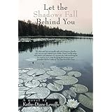 let the shadows fall behind you a novel