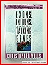 Exons, Introns, and Talking Genes: The Science Behind the Human Genome Project
