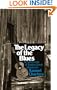 The Legacy Of The Blues: Art And Lives Of Twelve Great Bluesmen (Da Capo Paperback)