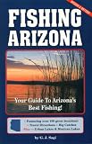 Fishing Arizona: Your Guide to Arizona s Best Fishing