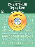 24 Victorian Display Fonts CD-ROM and Book (Dover Electronic Display Fonts)