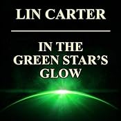 In the Green Star's Glow: Green Star, Book 5 | Lin Carter