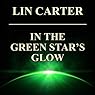 In the Green Star's Glow: Green Star, Book 5