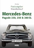Praxisratgeber Klassikerkauf Mercedes-Benz Pagode 230, 250 & 280 SL - Chris Bass