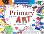 Primary Art: It's the Process, Not the Product