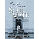 dear god send me a soul mate