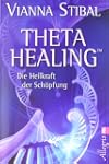 Theta Healing: Die Heilkraft der Sch�...