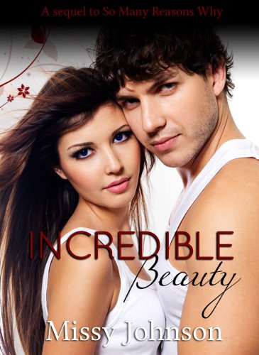 Incredible Beauty (So Many Reasons) by Missy Johnson