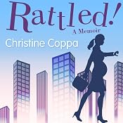 Rattled!: A Memoir | [Christine Coppa]
